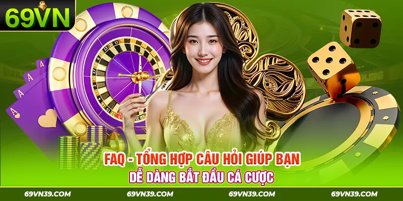 Một số câu hỏi thắc mắc khi tham gia nhà cái 69VN