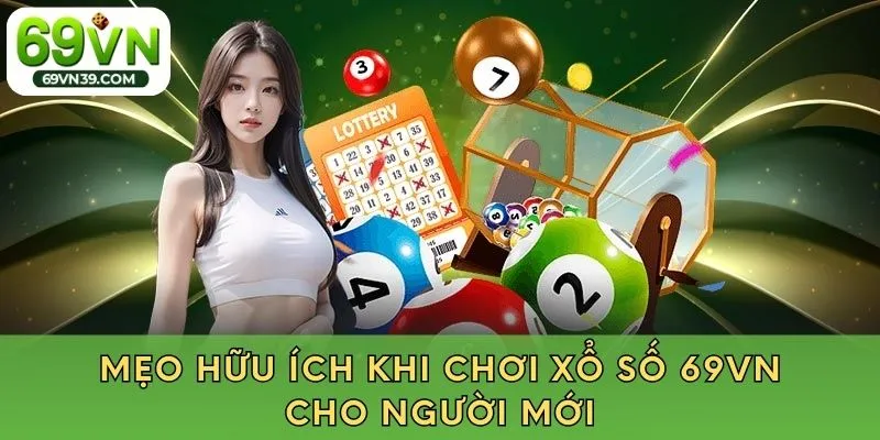 Mẹo hữu ích khi chơi xổ số 69VN cho người mới