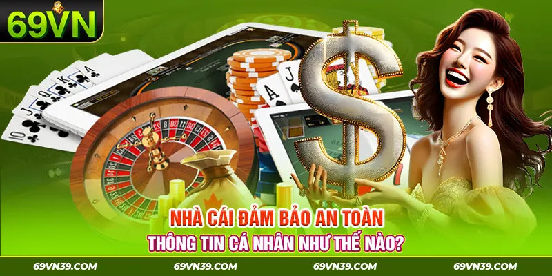 Nhà cái 69VN bảo mật thông tin người dùng tuyệt đối 