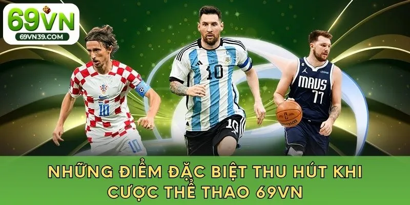 Những điểm đặc biệt thu hút khi cược thể thao 69VN