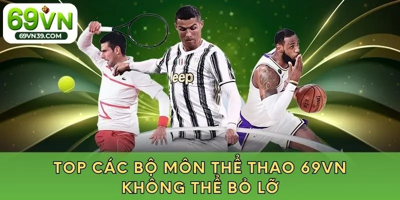 Top các bộ môn thể thao 69VN không thể bỏ lỡ