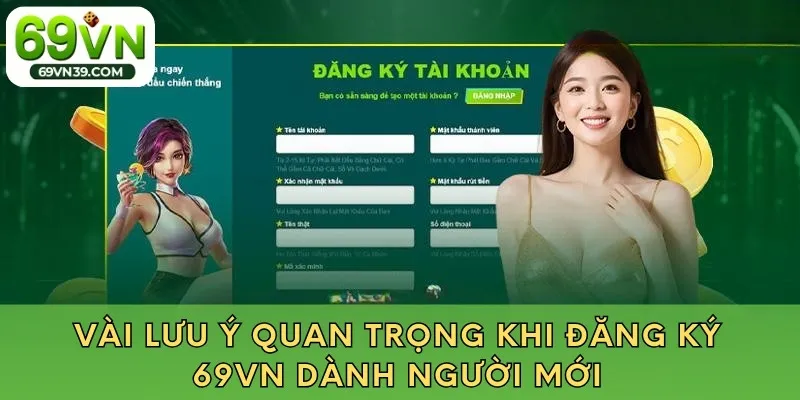 Vài lưu ý quan trọng khi đăng ký 69VN dành người mới